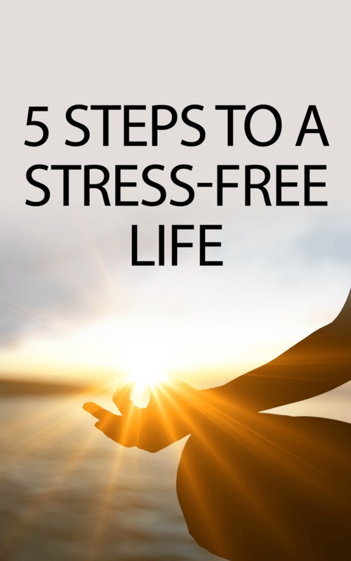 Product picture 5 Steps to A Stress Free Life